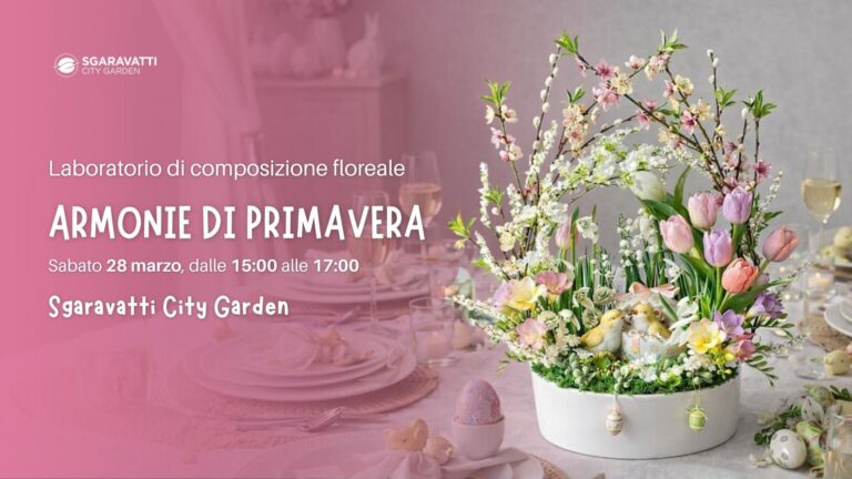 Armonie di Primavera, laboratorio floreale al City Garden Sgaravatti